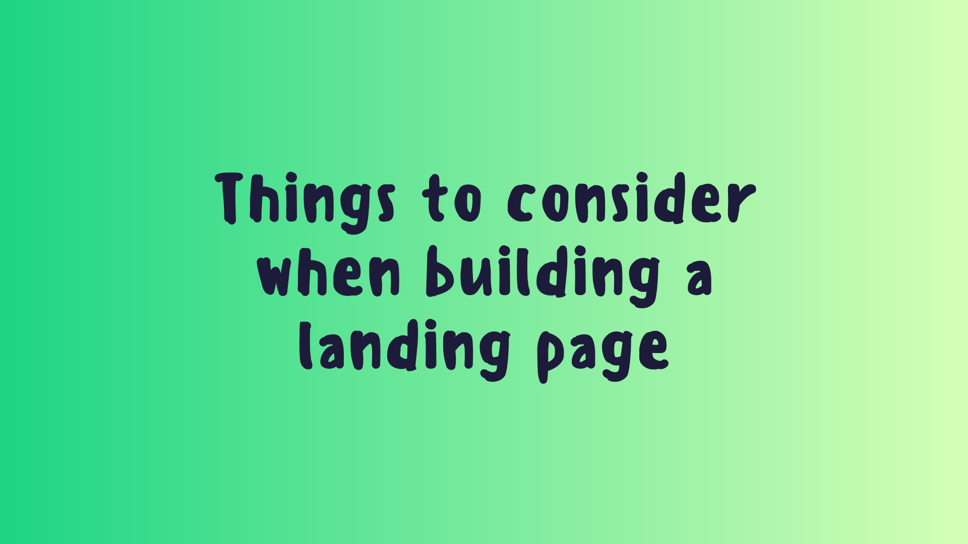 Things to consider when building a landing page
