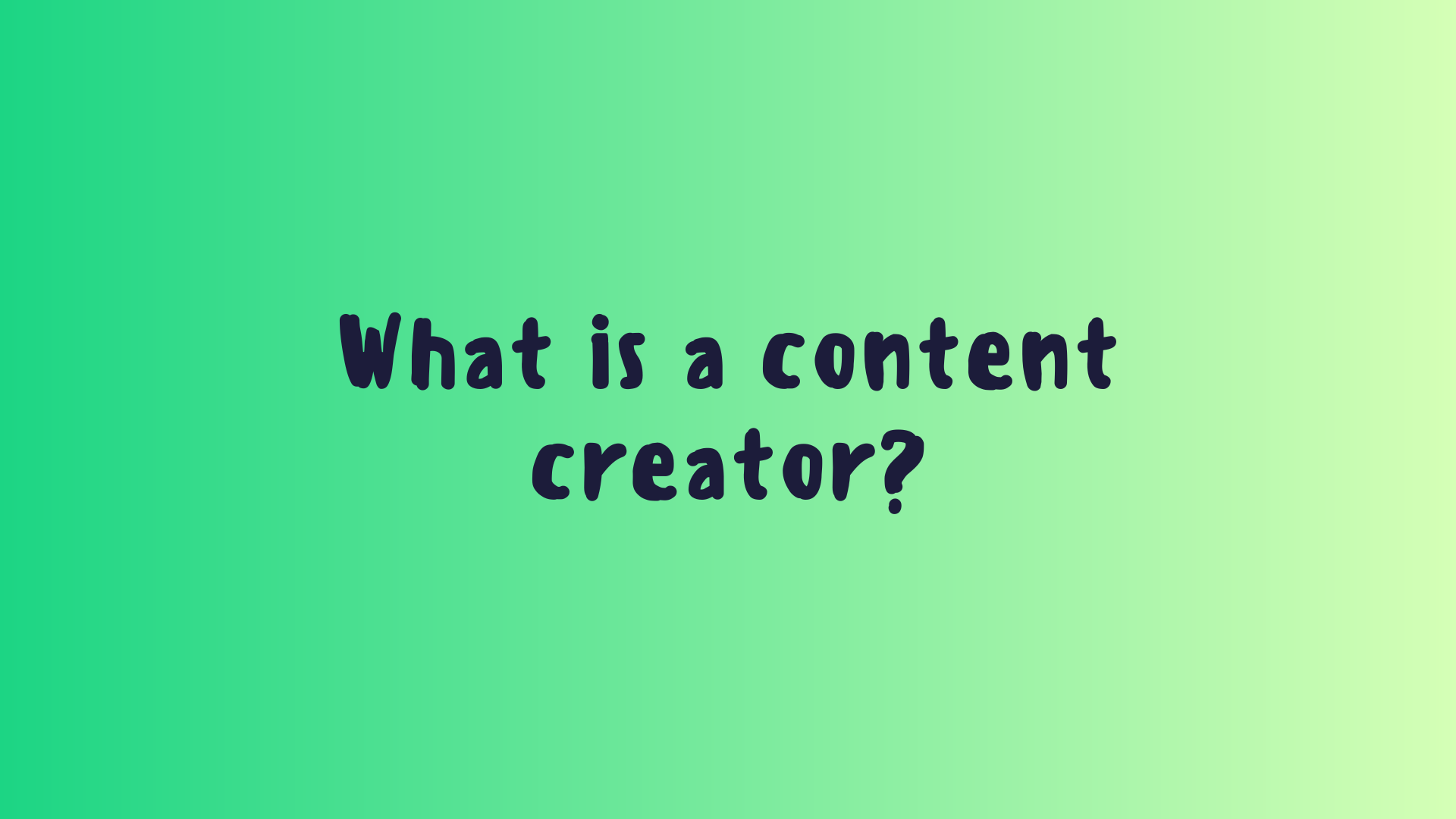 What is a content creator?