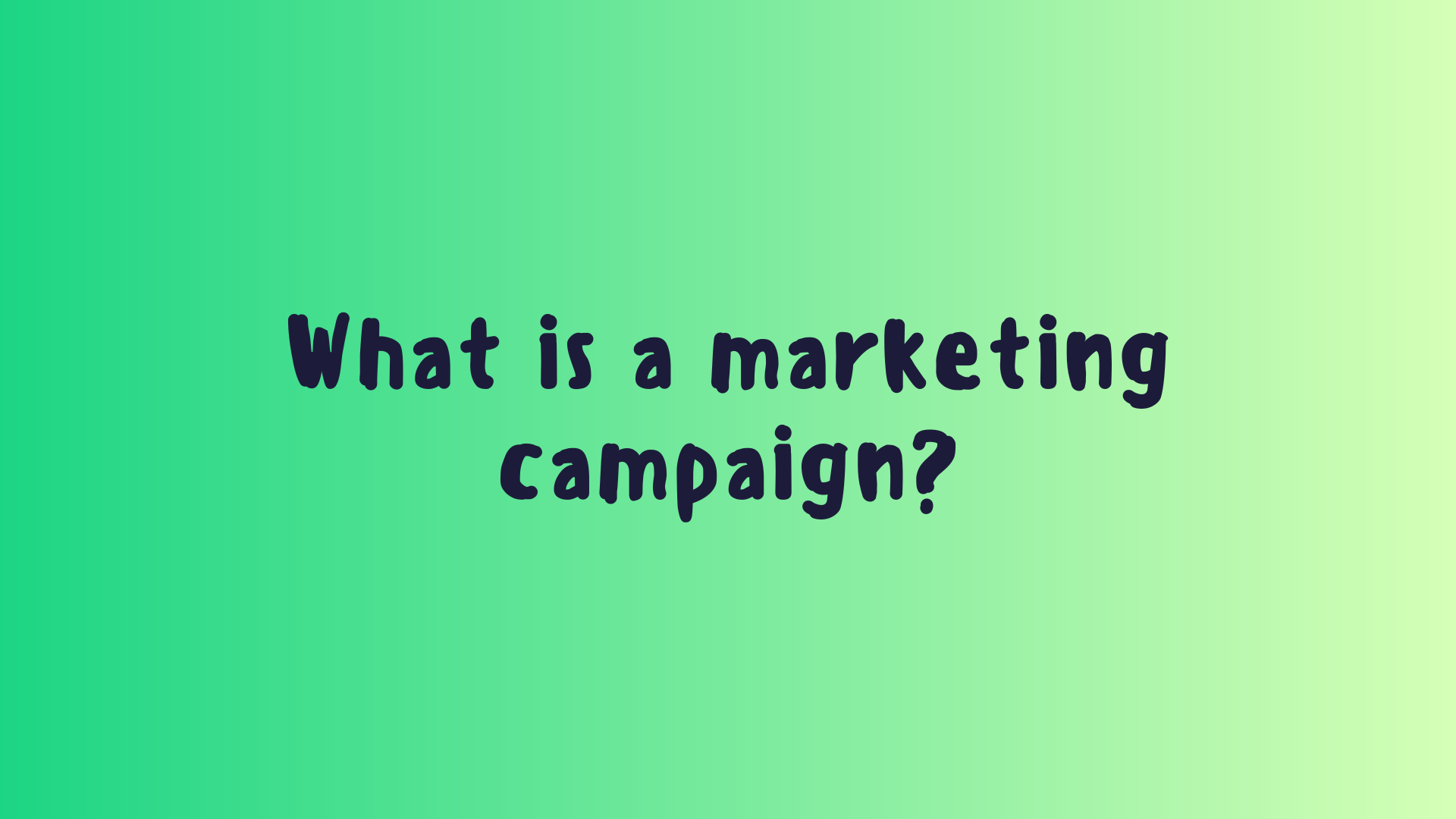 What is a marketing campaign?