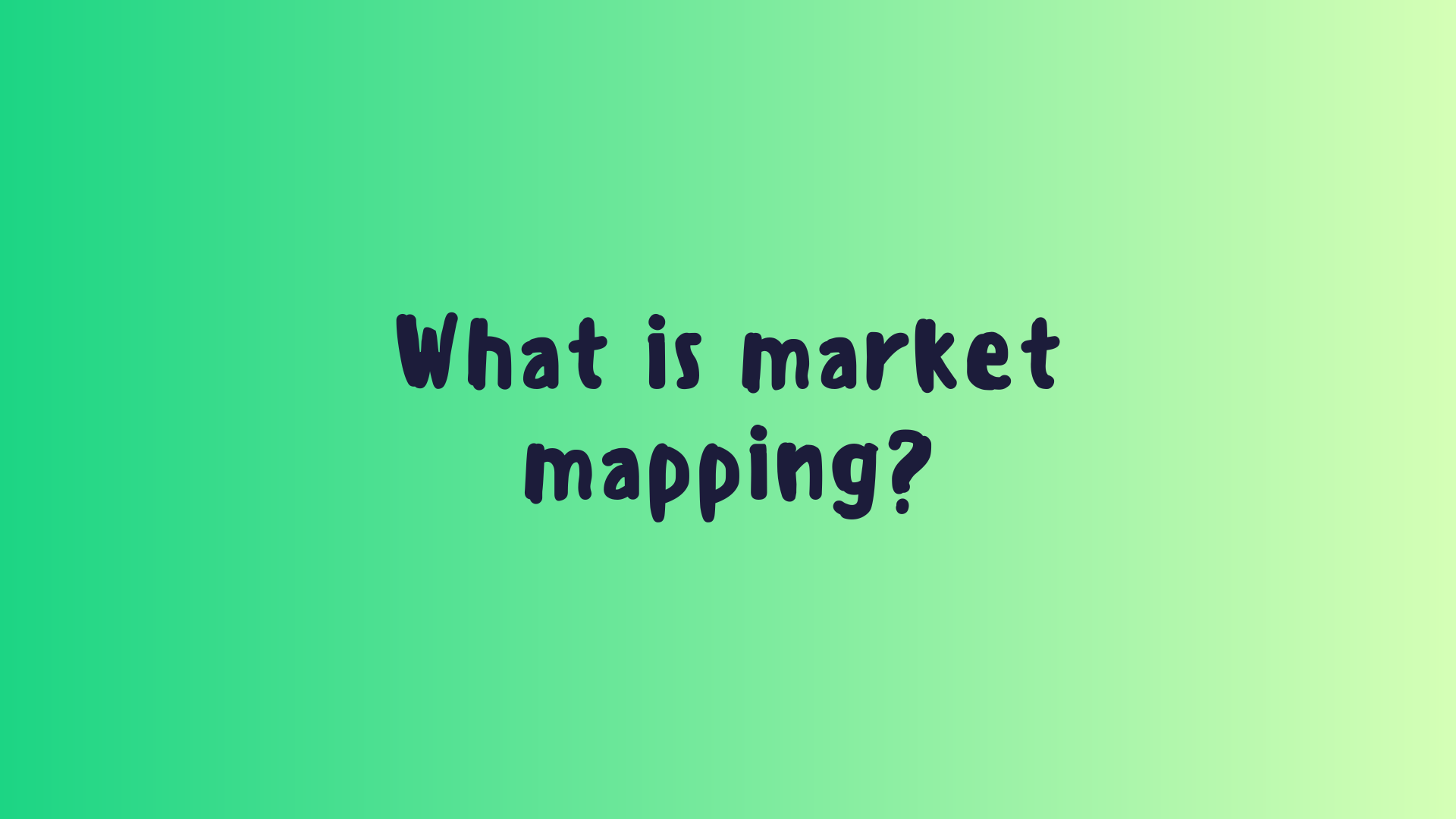 What is market mapping?