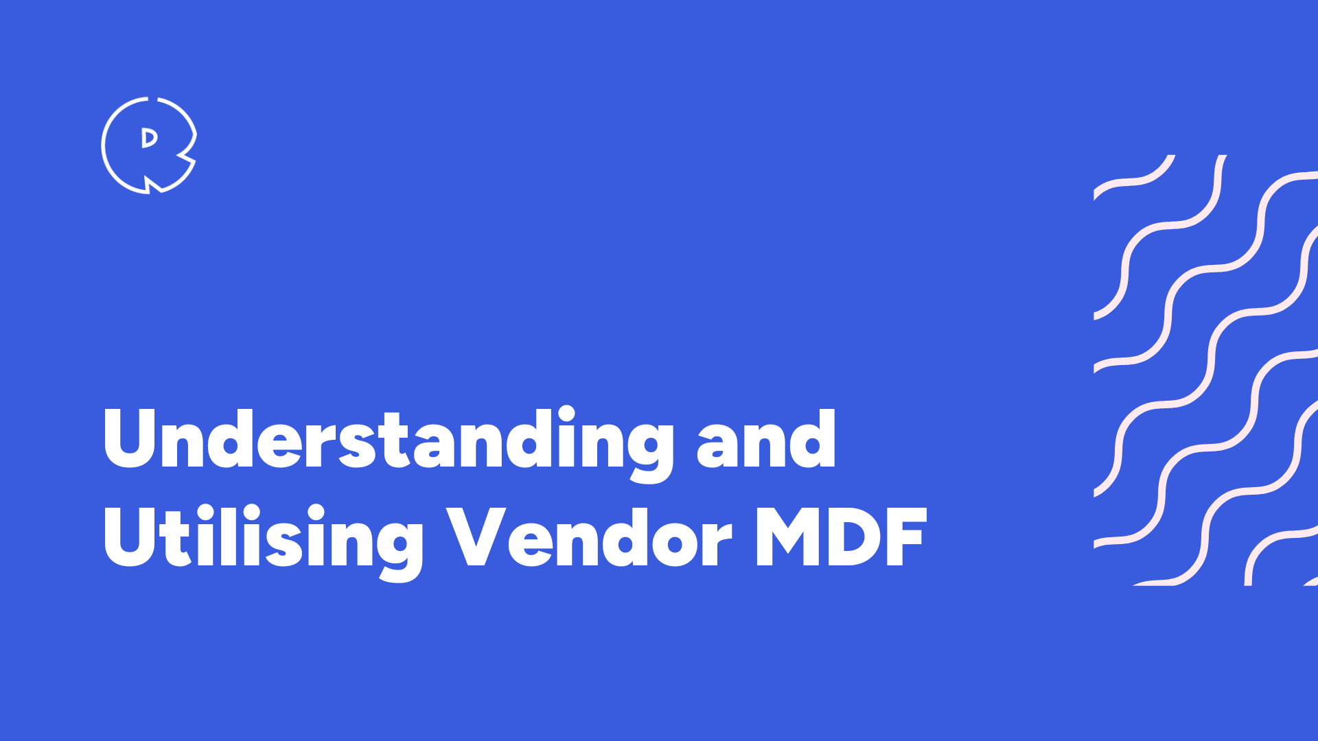 Understanding and Utilising Vendor MDF (Marketing Development Funds)