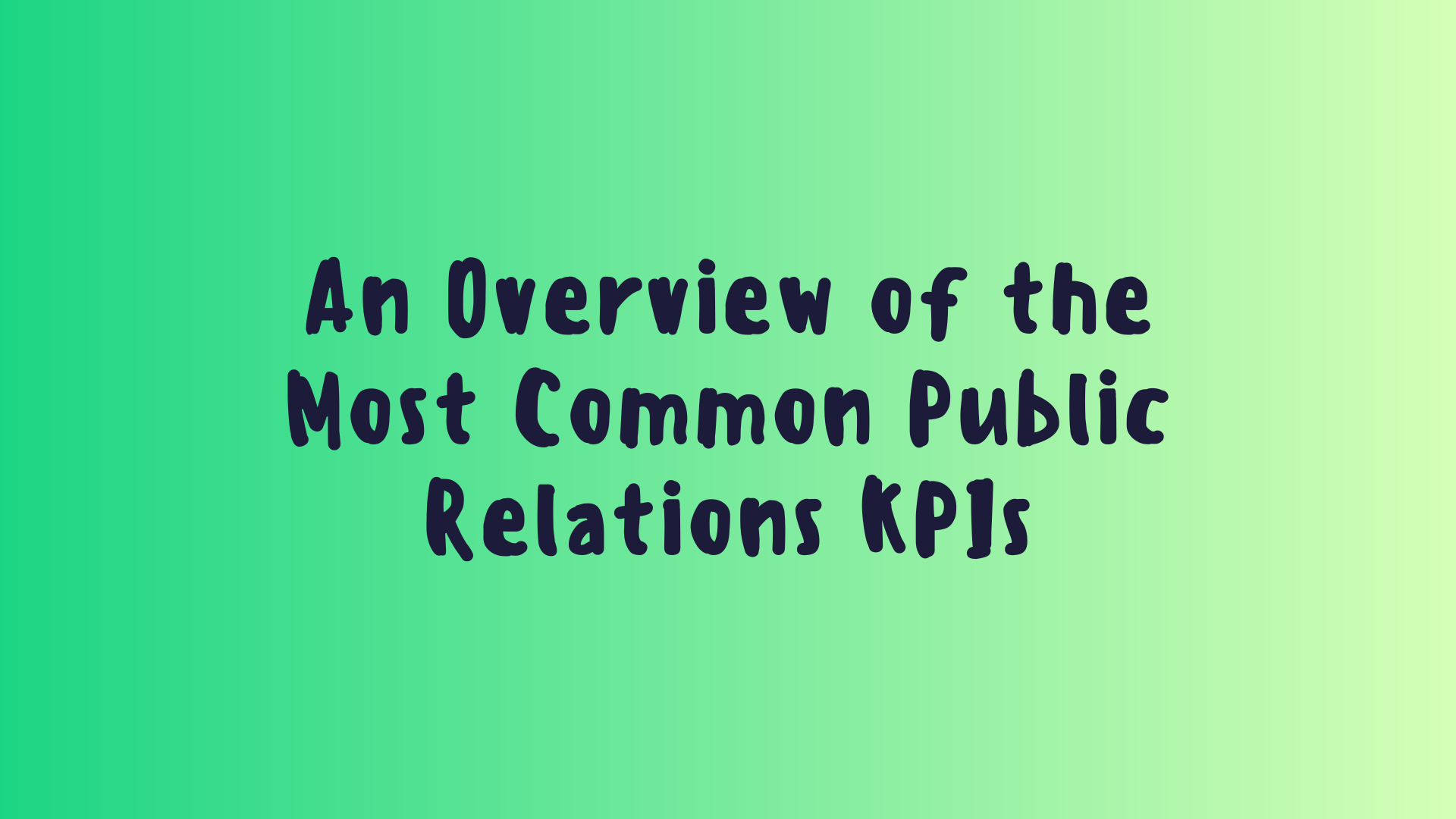 An Overview of the Most Common Public Relations KPIs