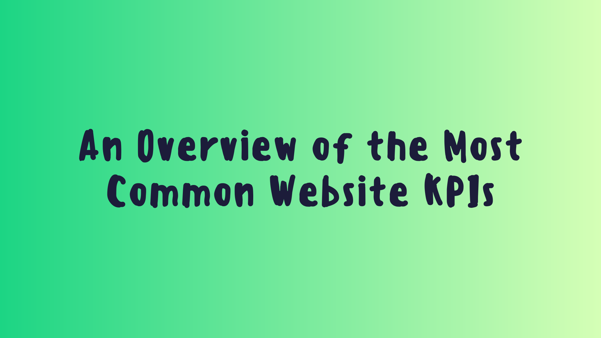 An Overview of the Most Common Website KPIs