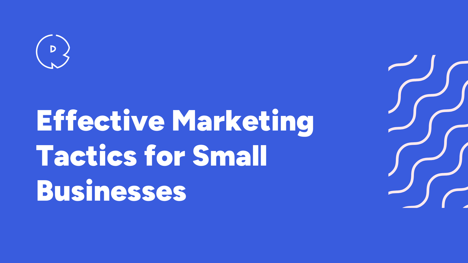 Effective Marketing Tactics for Small Businesses