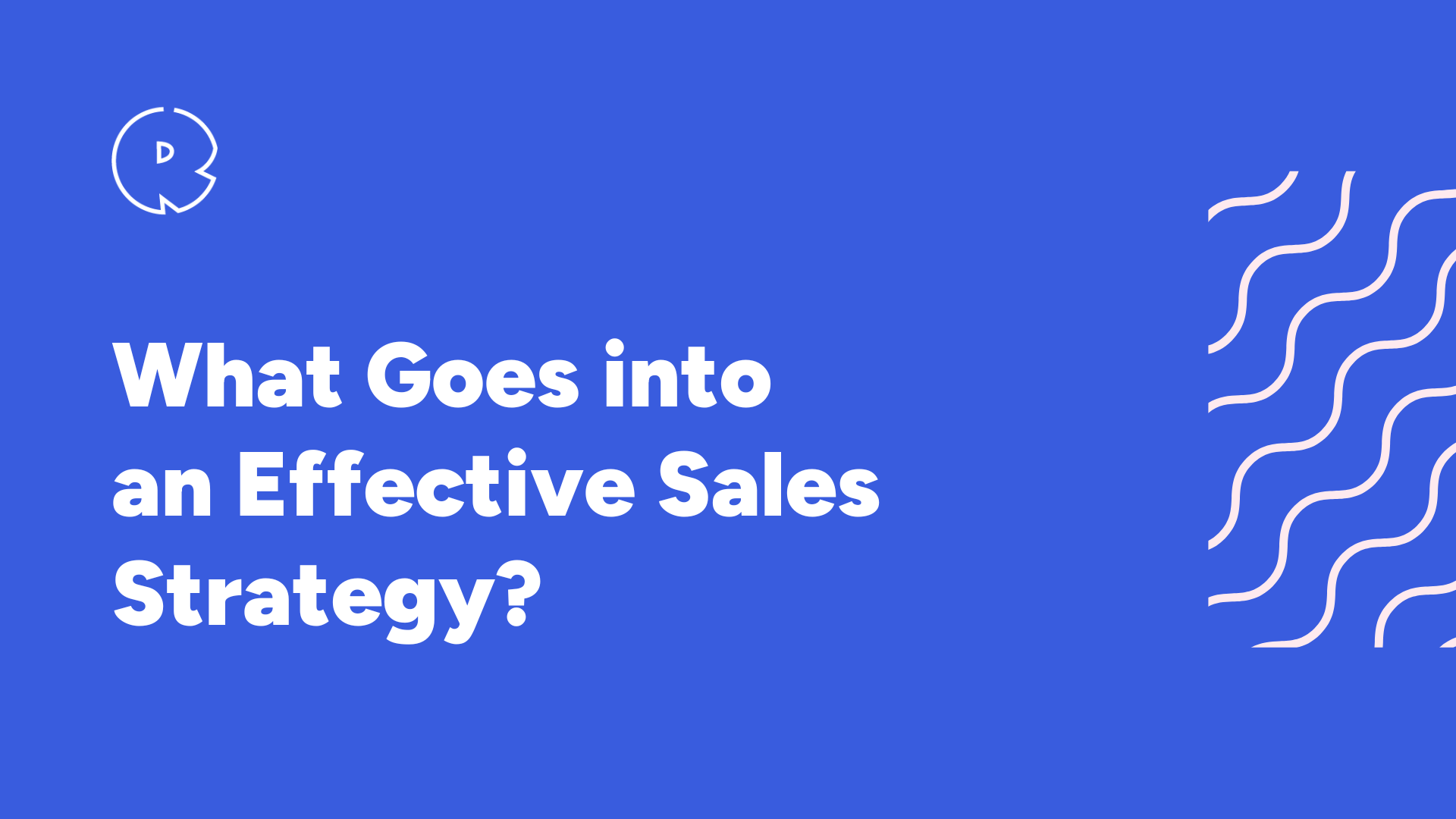 What Goes Into an Effective Sales Strategy?