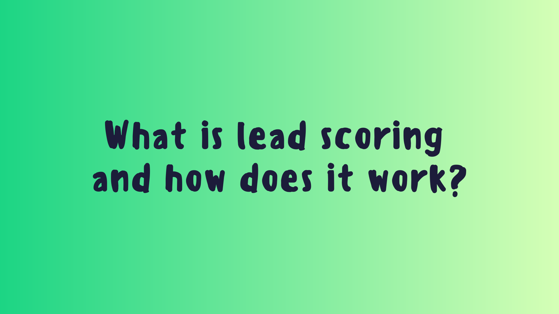 What is lead scoring and how does it work?