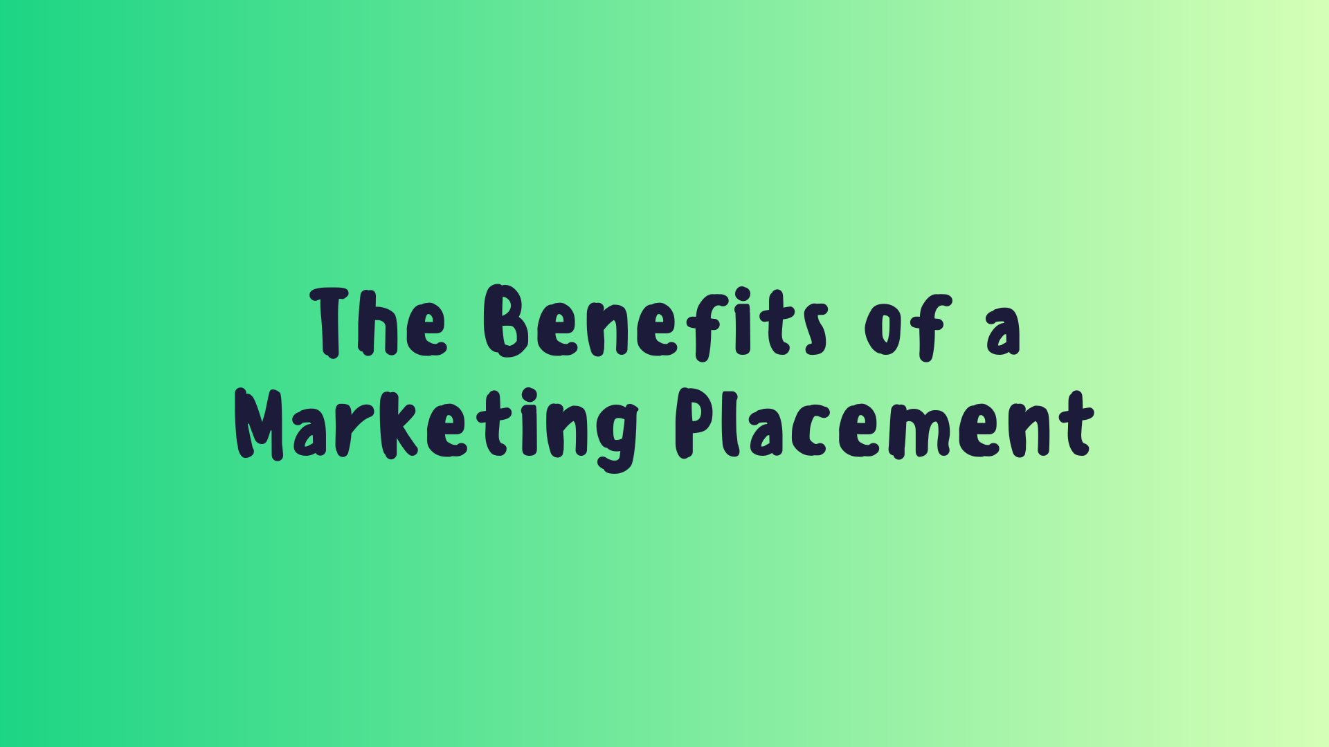 The Benefits of a Marketing Placement