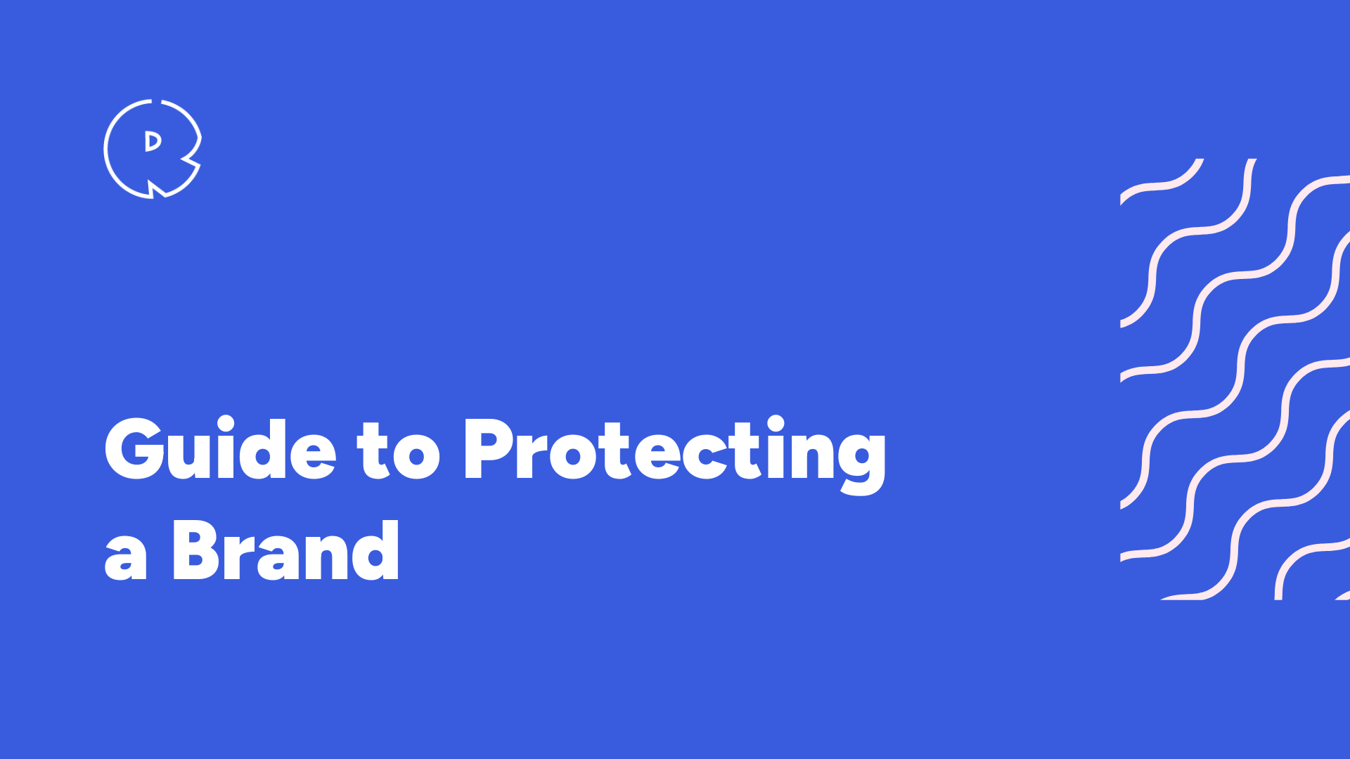 Guide to Protecting a Brand