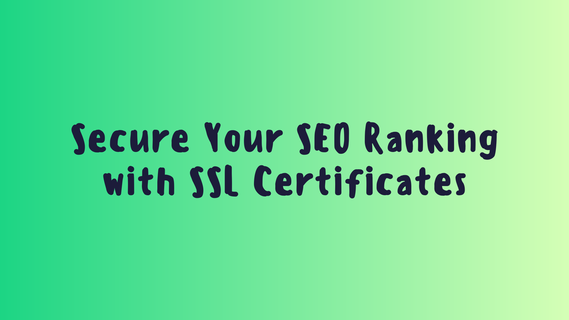 Secure Your SEO Ranking with SSL Certificates