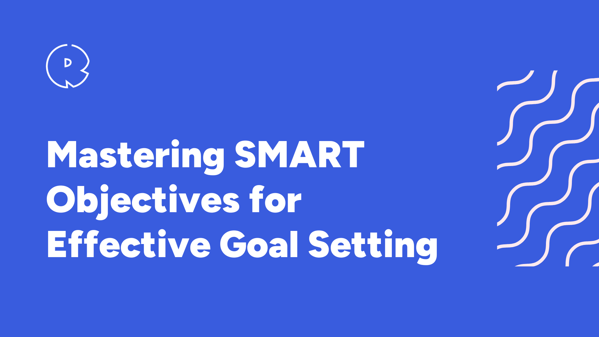 SMART Objectives for Effective Goal Setting