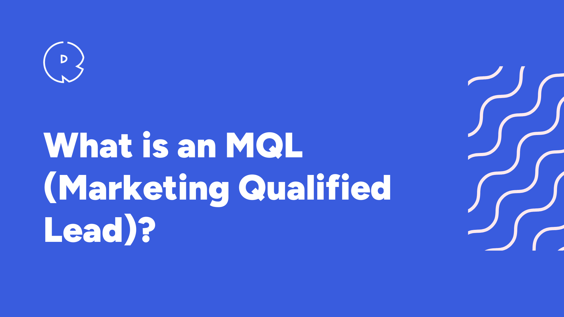 What is an MQL (marketing qualified lead)?