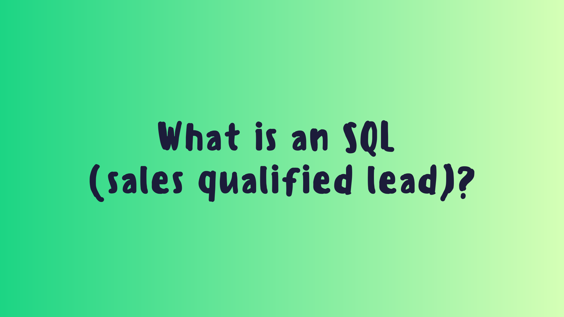 What is an SQL (sales qualified lead)?