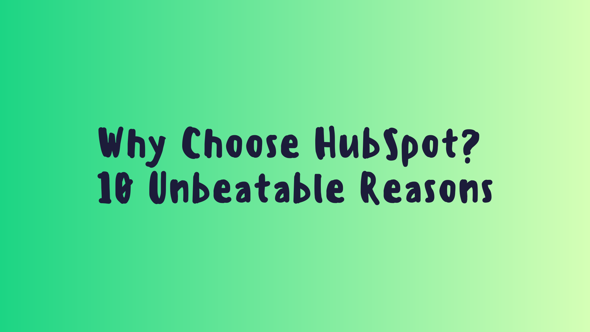 Why Choose HubSpot?